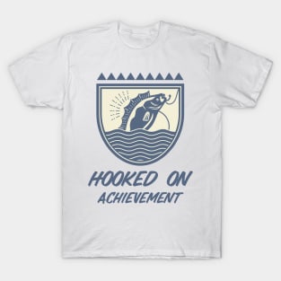 Hooked On Achievement Fishing Life T-Shirt